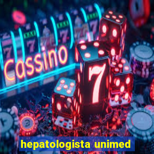 hepatologista unimed